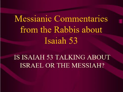 Messianic Commentaries from the Rabbis about Isaiah 53