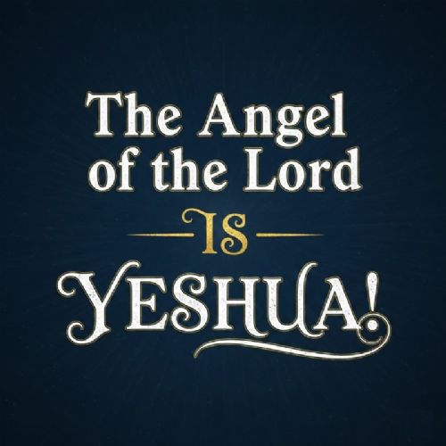 The Angel of the Lord is Yeshua